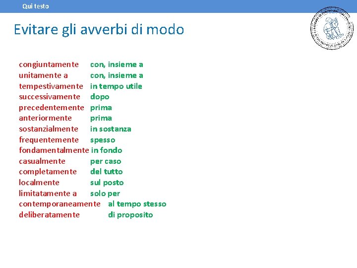 Qui testo Evitare gli avverbi di modo congiuntamente con, insieme a unitamente a con,