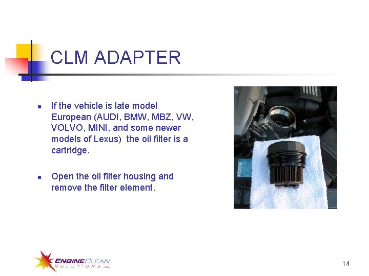 CLM ADAPTER n n If the vehicle is late model European (AUDI, BMW, MBZ,