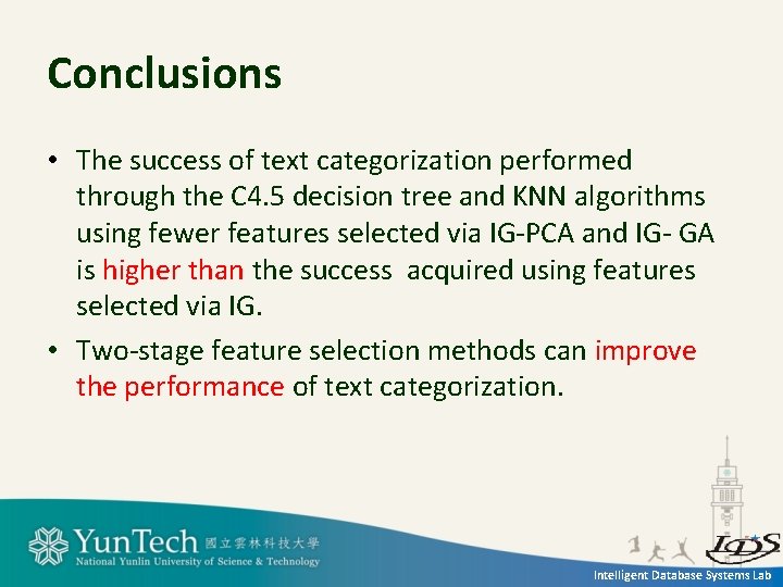 Conclusions • The success of text categorization performed through the C 4. 5 decision