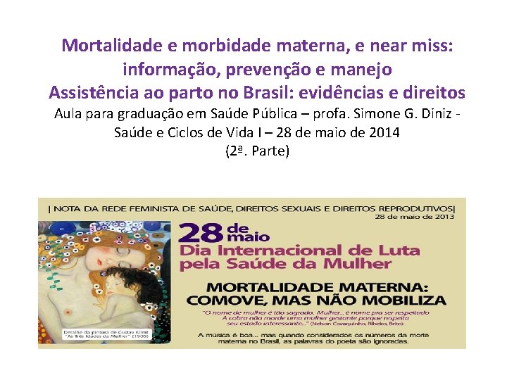 Mortalidade e morbidade materna, e near miss: informação, prevenção e manejo Assistência ao parto