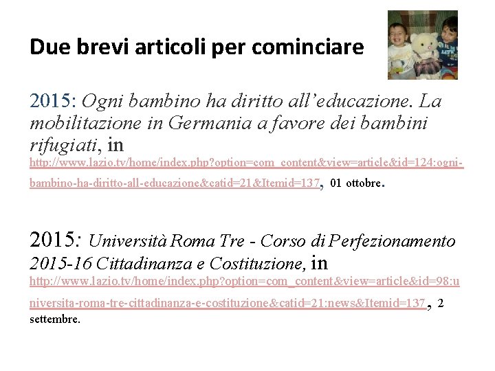 Due brevi articoli per cominciare 2015: Ogni bambino ha diritto all’educazione. La mobilitazione in