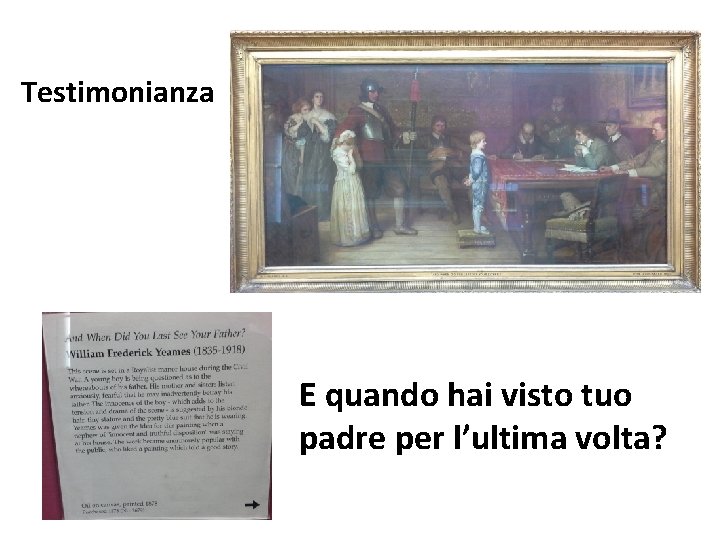 Testimonianza E quando hai visto tuo padre per l’ultima volta? 