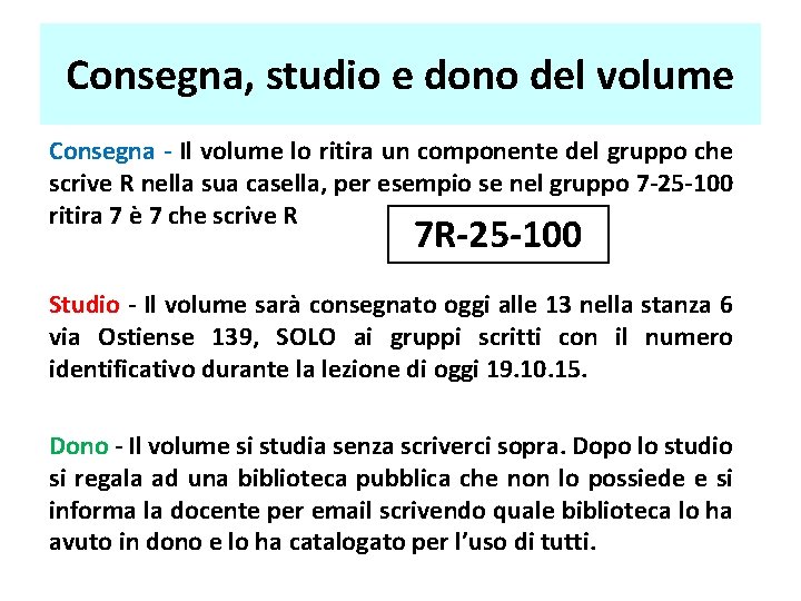 Consegna, studio e dono del volume Consegna - Il volume lo ritira un componente