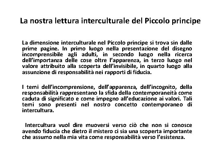 La nostra lettura interculturale del Piccolo principe La dimensione interculturale nel Piccolo principe si