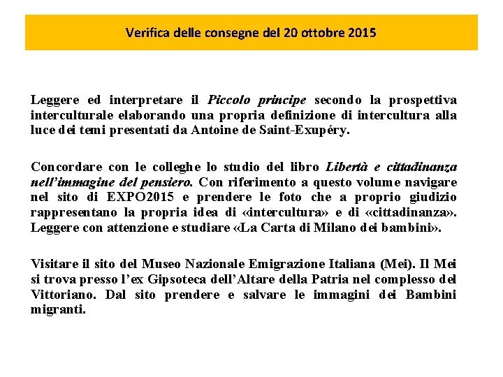 Verifica delle consegne del 20 ottobre 2015 Leggere ed interpretare il Piccolo principe secondo