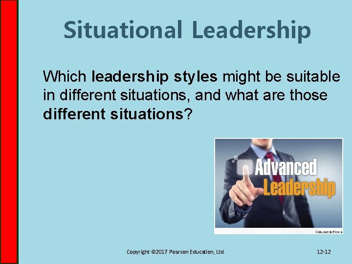 Situational Leadership Which leadership styles might be suitable in different situations, and what are