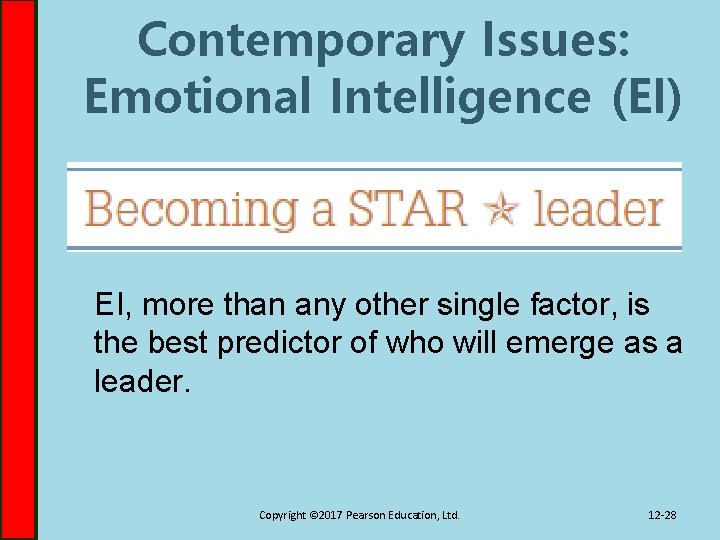 Contemporary Issues: Emotional Intelligence (EI) EI, more than any other single factor, is the