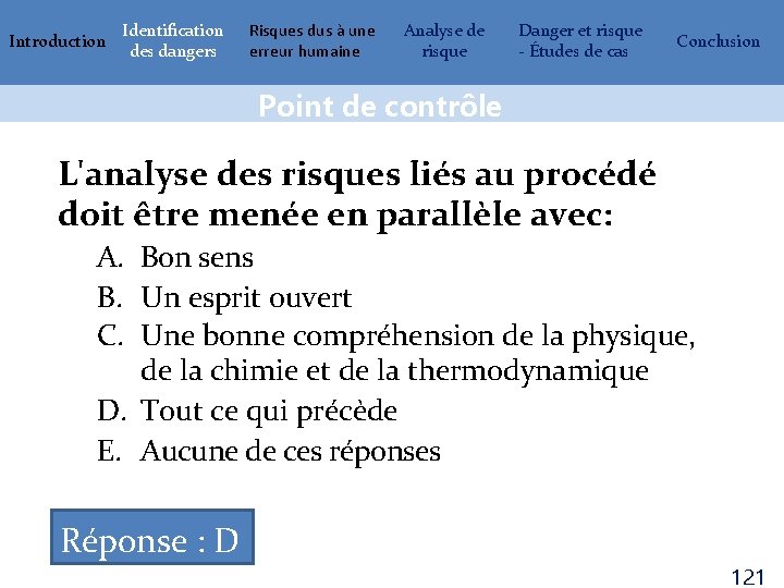 Introduction Identification des dangers Risques dus à une erreur humaine Analyse de risque Danger