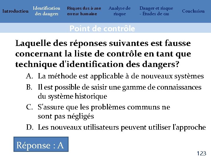 Introduction Identification des dangers Risques dus à une erreur humaine Analyse de risque Danger