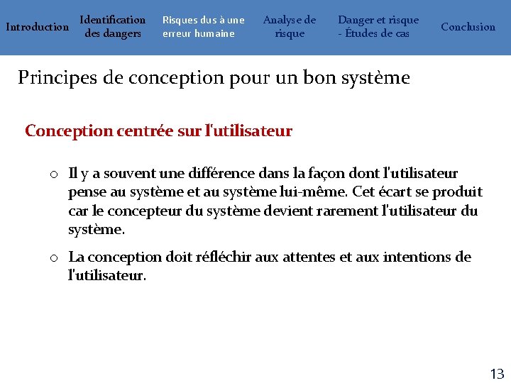 Introduction Identification des dangers Risques dus à une erreur humaine Analyse de risque Danger