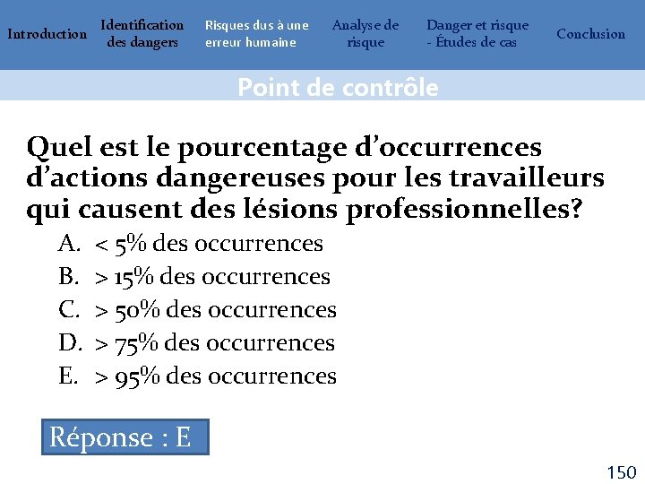 Introduction Identification des dangers Risques dus à une erreur humaine Analyse de risque Danger