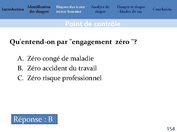 Introduction Identification des dangers Risques dus à une erreur humaine Analyse de risque Danger