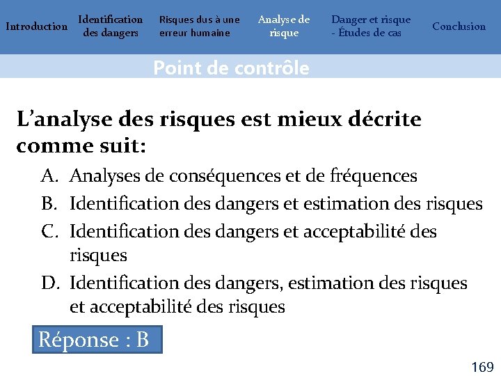 Introduction Identification des dangers Risques dus à une erreur humaine Analyse de risque Danger