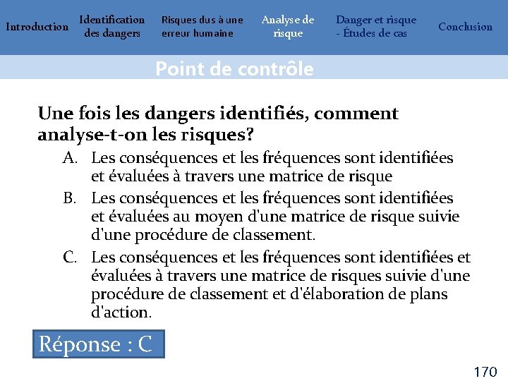 Introduction Identification des dangers Risques dus à une erreur humaine Analyse de risque Danger