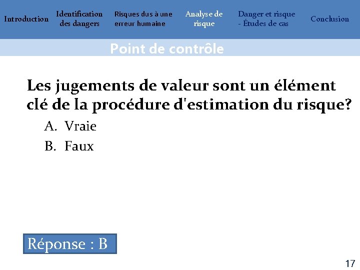 Introduction Identification des dangers Risques dus à une erreur humaine Analyse de risque Danger