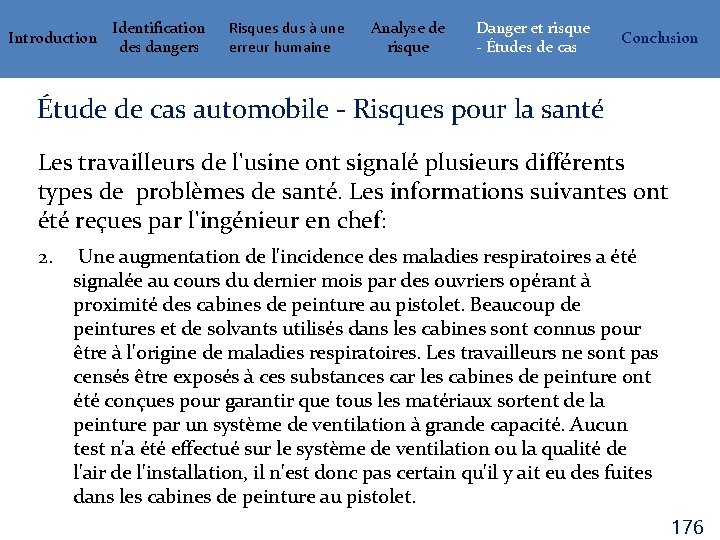 Introduction Identification des dangers Risques dus à une erreur humaine Analyse de risque Danger