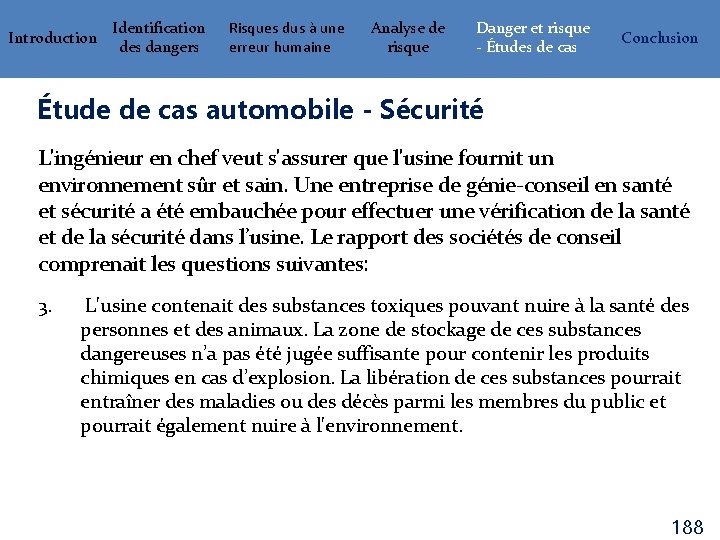 Introduction Identification des dangers Risques dus à une erreur humaine Analyse de risque Danger