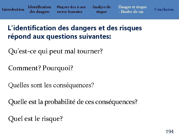 Introduction Identification des dangers Risques dus à une erreur humaine Analyse de risque Danger