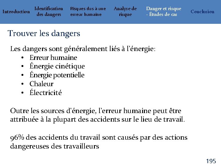 Introduction Identification des dangers Risques dus à une erreur humaine Analyse de risque Danger