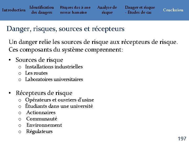 Introduction Identification des dangers Risques dus à une erreur humaine Analyse de risque Danger