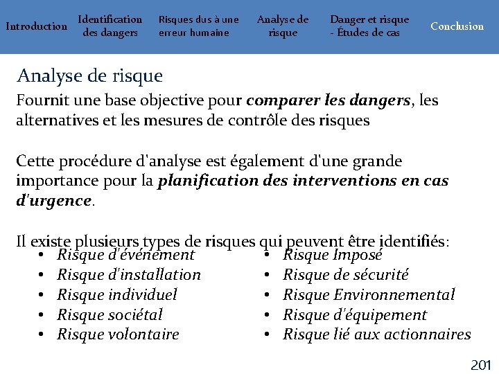 Introduction Identification des dangers Risques dus à une erreur humaine Analyse de risque Danger