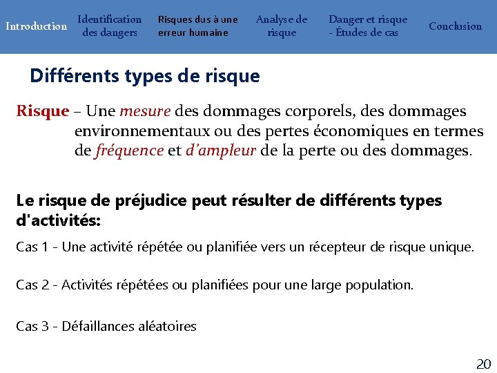 Introduction Identification des dangers Risques dus à une erreur humaine Analyse de risque Danger