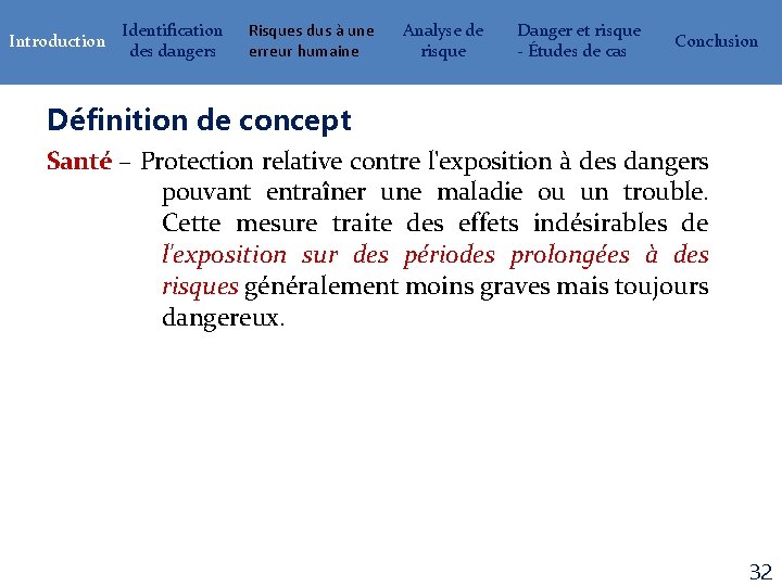 Introduction Identification des dangers Risques dus à une erreur humaine Analyse de risque Danger