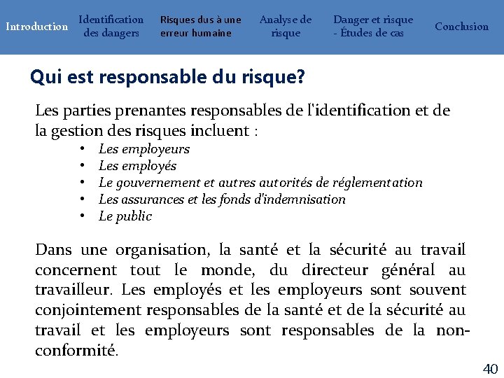 Introduction Identification des dangers Risques dus à une erreur humaine Analyse de risque Danger