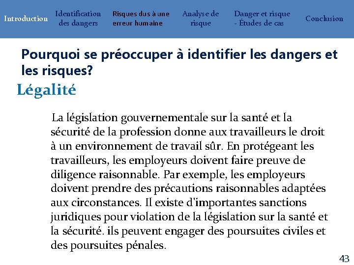 Introduction Identification des dangers Risques dus à une erreur humaine Analyse de risque Danger