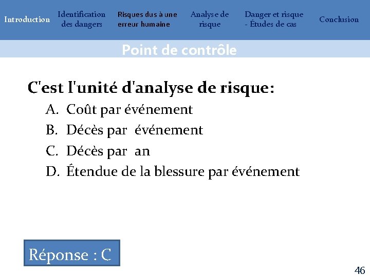 Introduction Identification des dangers Risques dus à une erreur humaine Analyse de risque Danger