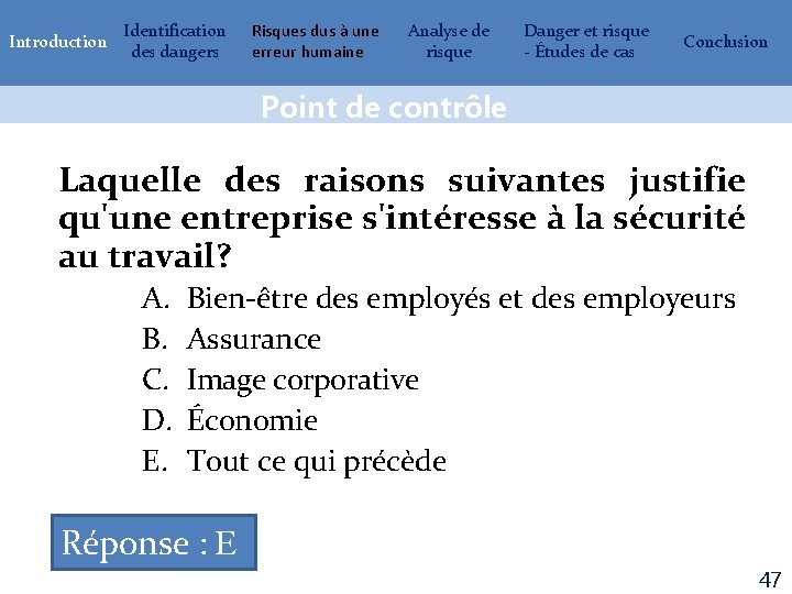 Introduction Identification des dangers Risques dus à une erreur humaine Analyse de risque Danger