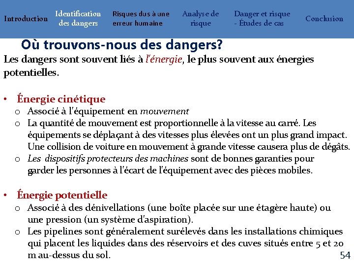 Introduction Identification des dangers Risques dus à une erreur humaine Analyse de risque Danger