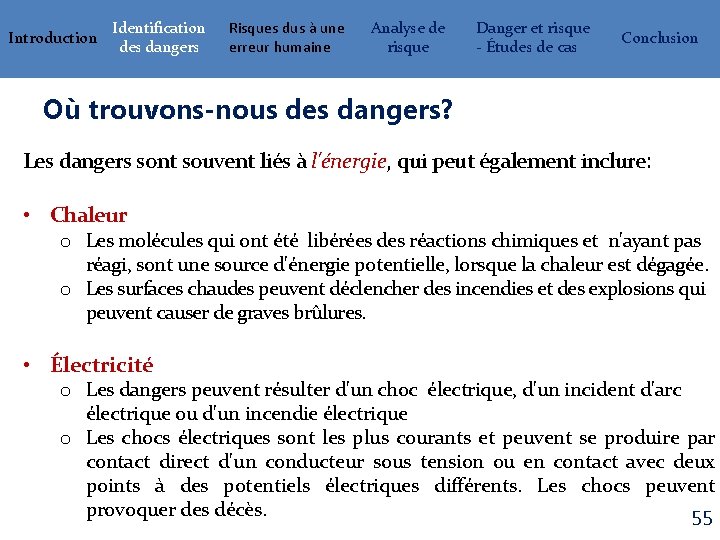 Introduction Identification des dangers Risques dus à une erreur humaine Analyse de risque Danger