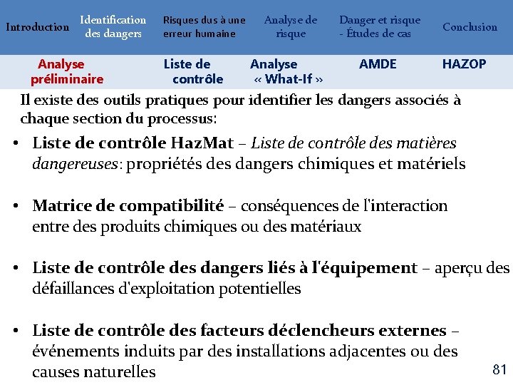 Introduction Identification des dangers Analyse préliminaire Risques dus à une erreur humaine Liste de