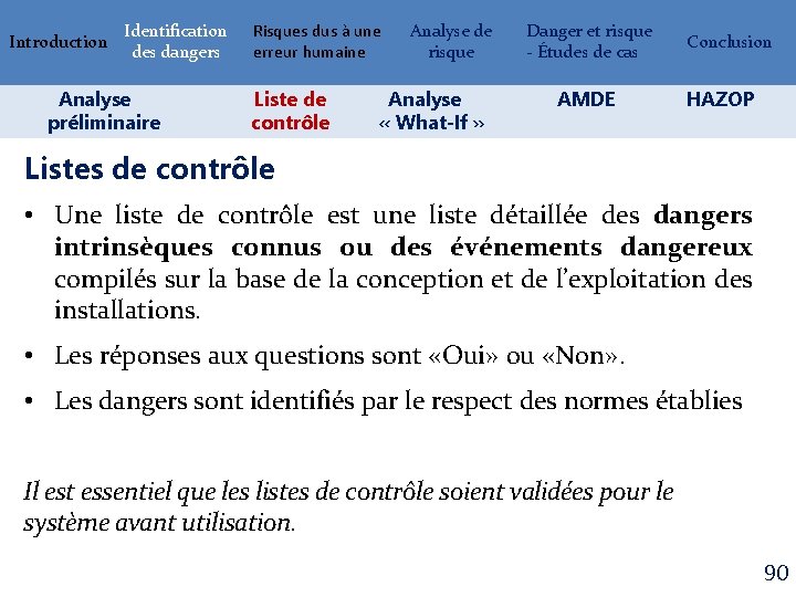 Introduction Identification des dangers Analyse préliminaire Risques dus à une erreur humaine Liste de