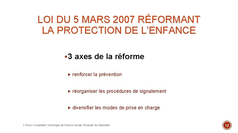 LOI DU 5 MARS 2007 RÉFORMANT LA PROTECTION DE L’ENFANCE § 3 axes de