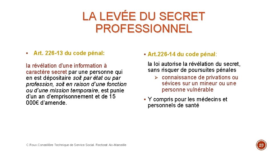 LA LEVÉE DU SECRET PROFESSIONNEL § Art. 226 -13 du code pénal: la révélation
