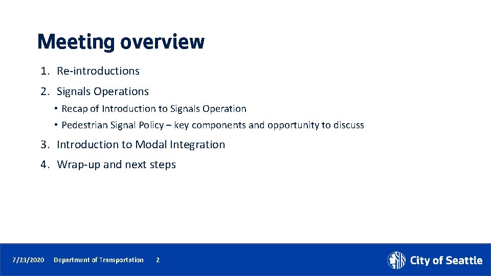 Meeting overview 1. Re-introductions 2. Signals Operations • Recap of Introduction to Signals Operation