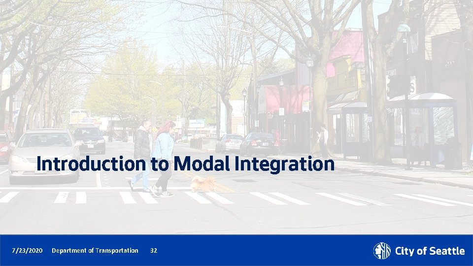 Introduction to Modal Integration 7/23/2020 Department of Transportation 32 