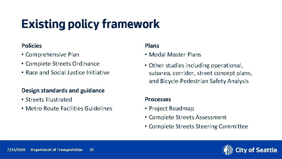 Existing policy framework Policies • Comprehensive Plan • Complete Streets Ordinance • Race and