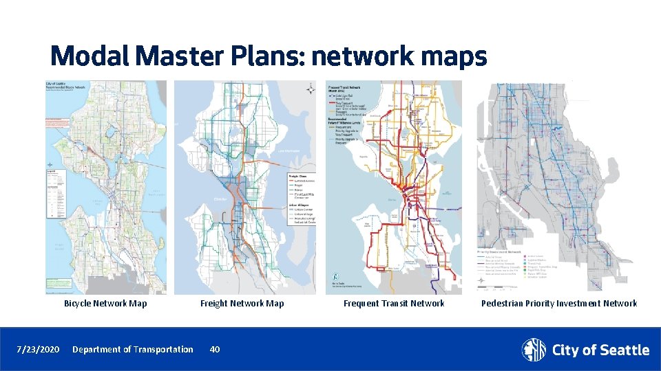 Modal Master Plans: network maps Bicycle Network Map Freight Network Map 7/23/2020 Department of