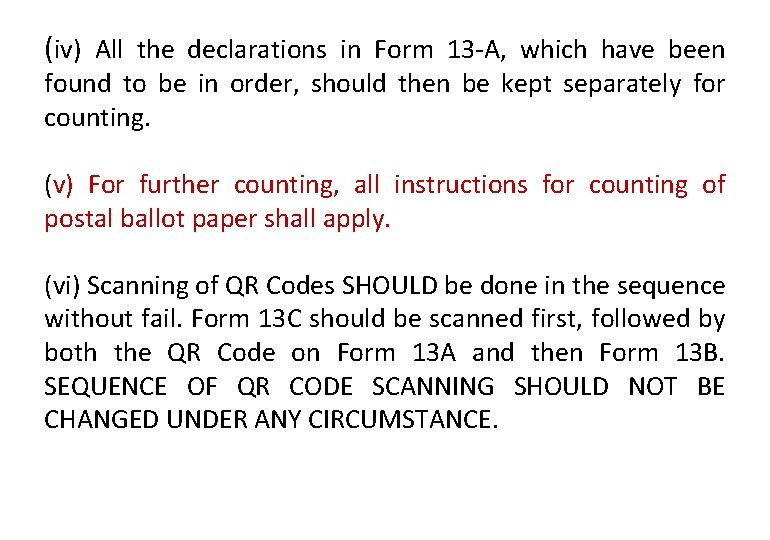 (iv) All the declarations in Form 13 -A, which have been found to be