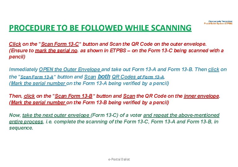 PROCEDURE TO BE FOLLOWED WHILE SCANNING Click on the “Scan Form 13 -C” button