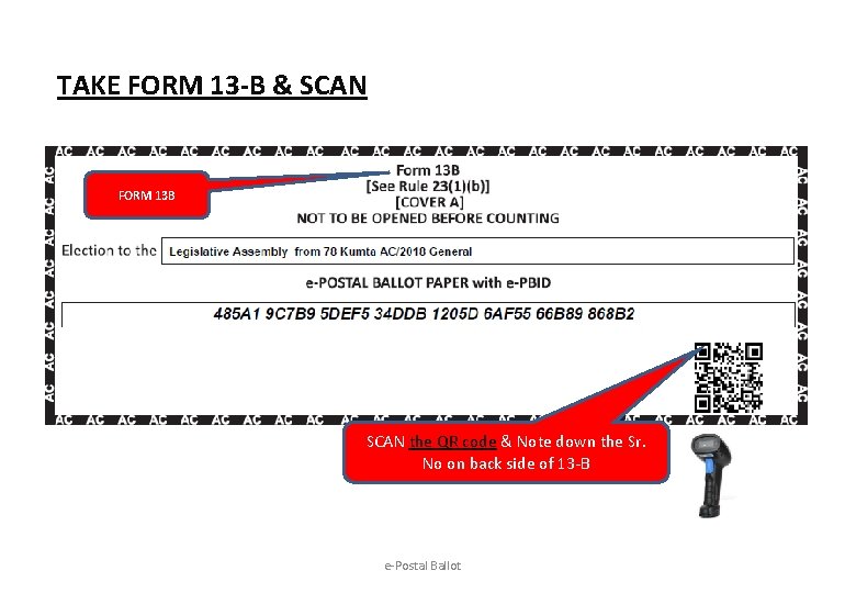 TAKE FORM 13 -B & SCAN FORM 13 B SCAN the QR code &