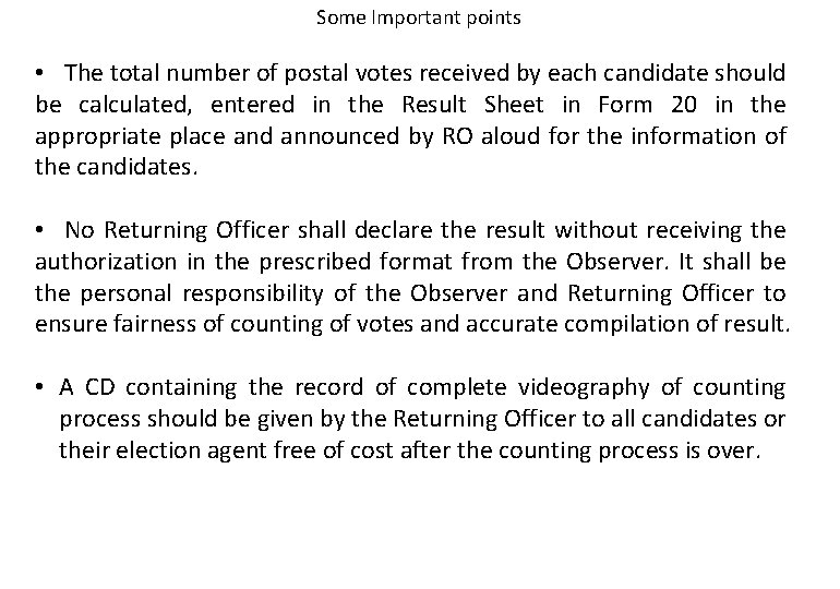 Some Important points • The total number of postal votes received by each candidate