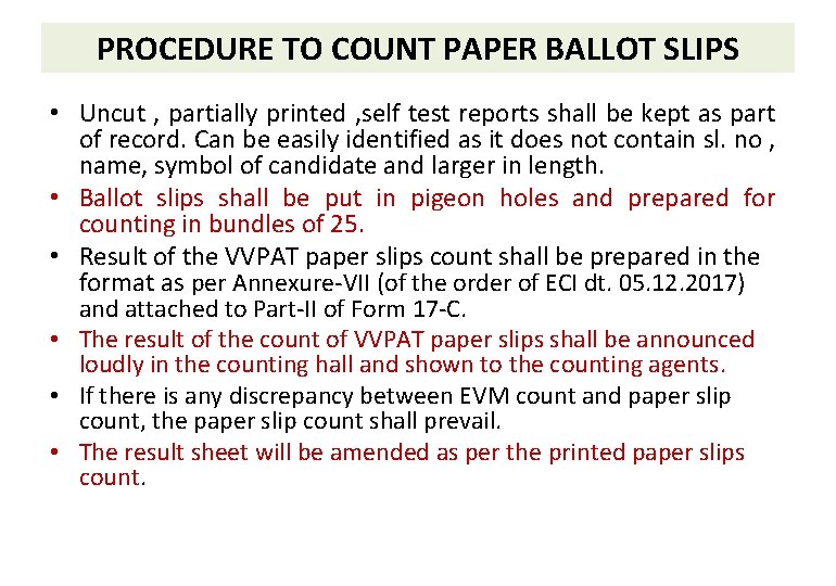 PROCEDURE TO COUNT PAPER BALLOT SLIPS • Uncut , partially printed , self test