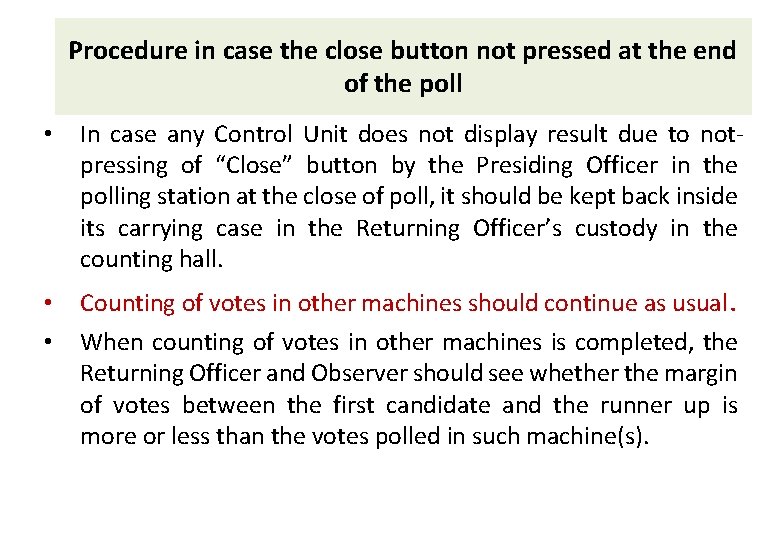 Procedure in case the close button not pressed at the end of the poll