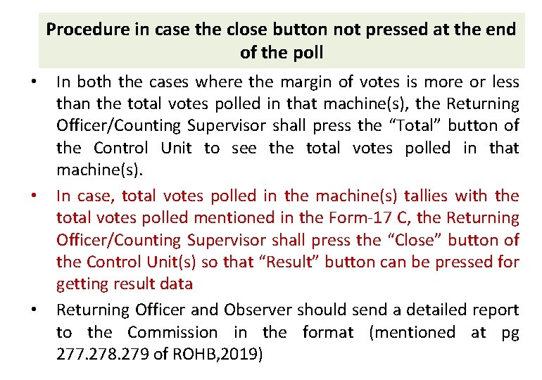 Procedure in case the close button not pressed at the end of the poll