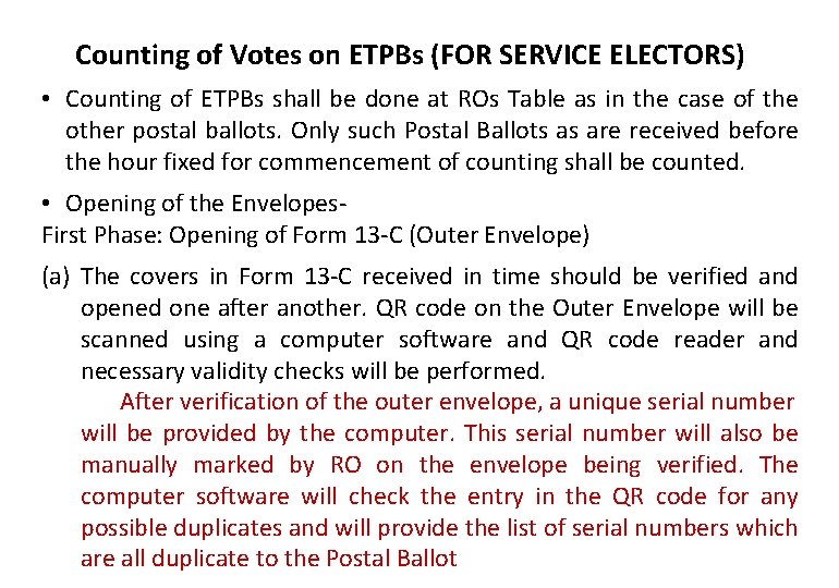 Counting of Votes on ETPBs (FOR SERVICE ELECTORS) • Counting of ETPBs shall be