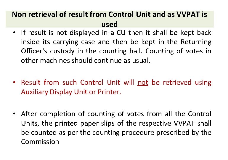 Non retrieval of result from Control Unit and as VVPAT is used • If